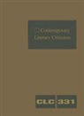 Gale, Jeffrey W. Hunter - Contemporary Literary Criticism: Criticism of the Works of Today's Novelists, Poets, Playwrights, Short Story Writers, Scriptwriters, and Other Creati
