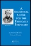Lawrence Hubert, Lawrence (University of Illinois Hubert, Lawrence J Wainer Hubert, Lawrence J. Hubert, Lawrence J. Wainer Hubert, Lawrence Wainer Hubert... - Statistical Guide for the Ethically Perplexed