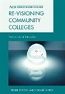 Richard Alfred, Richard L Alfred, Richard L. Alfred, Richard L. Sydow Alfred, Sydow, Debbie Sydow... - Re-Visioning Community Colleges