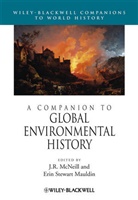 Mcneill, J Mcneill, J. R. McNeill, J. R. (EDT)/ Mauldin McNeill, J. R. (Georgetown University Mcneill, J. R. Stewart Mauldin Mcneill... - Companion to Global Environmental History