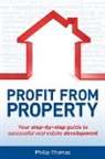 Thomas, Philip Thomas - Profit From Property