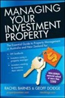 Rachel Barnes, Geoff Doidge - Managing Your Investment Property: The Essential Guide to Property Management in Australia and New Zealand