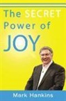 Mark Hankins - Secret Power of Joy