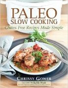 Chrissy Gower, Gower Chrissy, Robb Wolf - Paleo Slow Cooker