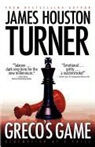 James Houston Turner - Greco's Game
