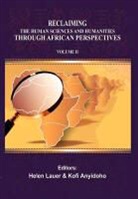 Kofi Anyidoho, Helen Lauer - Reclaiming the Human Sciences and Humanities Through African Perspectives. Volume II