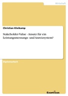 Christian Kleikamp - Stakeholder-Value - Ansatz für ein Leistungsmessungs- und Anreizsystem?