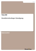Timo Hill - Krankheitsbedingte Kündigung