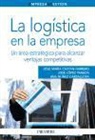 José María Castán Farrero, José López Parada, Ana Núñez Carballosa - La logística en la empresa : un área estratégica para alcanzar ventajas competitivas