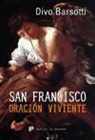 Divo Barsotti - San Francisco oración viviente : el infinitamente pequeño ante el infinitamente grande