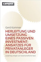 Gerd Kommer - Herleitung und Umsetzung eines passiven Investmentansatzes für Privatanleger in Deutschland