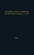 L. A. M. N. Barnhoorn, Niels Blokker, Niels M. Blokker, Nico J. Schrijver, T M C Asser Press - Netherlands Yearbook of International Law:Volume 32 2001