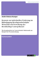 André Diekow-Kemper - Konzept zur individuellen Förderung im Bildungsgang Berufsgrundschuljahr Wirtschaft und Verwaltung des Berufskollegs Castrop-Rauxel