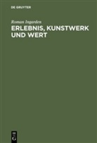 Roman Ingarden - Erlebnis, Kunstwerk und Wert