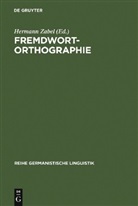 Hermann Zabel - Fremdwortorthographie