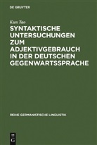 Kun Tao - Syntaktische Untersuchungen zum Adjektivgebrauch in der deutschen Gegenwartssprache