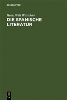 Heinz W. Wittschier, Heinz Willi Wittschier - Die spanische Literatur