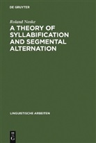 Roland Noske - A Theory of Syllabification and Segmental Alternation