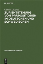 Christer Lindqvist - Zur Entstehung von Präpositionen im Deutschen und Schwedischen