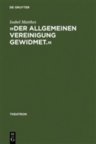 Isabel Matthes - Der allgemeinen Vereinigung gewidmet