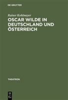 Rainer Kohlmayer - Oscar Wilde in Deutschland und Österreich