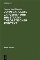 Susanne Siegl-Mocavini - John Barclays 'Argenis' und ihr staatstheoretischer Kontext