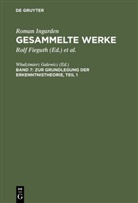 Roman Ingarden, Rolf Fieguth, Wlodzimier Galewicz, Wlodzimierz Galewicz, Guido Küng - Gesammelte Werke - Band 7: Zur Grundlegung der Erkenntnistheorie, 2 Tl.-Bde.