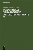 Stephan Moser, Pete Stahl, Peter Stahl, Werner Wegstein, Werner Wegstein u a, Norbert Richard Wolf - Maschinelle Verarbeitung altdeutscher Texte - Teil 5: Maschinelle Verarbeitung altdeutscher Texte V. Tl.5