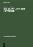 Susanne Beckmann - Die Grammatik der Metapher