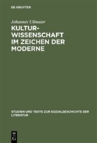 Johannes Ullmaier - Kulturwissenschaft im Zeichen der Moderne
