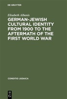 Elisabeth Albanis - German-Jewish Cultural Identity from 1900 to the Aftermath of the First World War