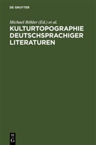 Michae Böhler, Michael Böhler, Hans O. Horch, Hans Otto Horch, Otto Horch, Otto Horch - Kulturtopographie deutschsprachiger Literaturen
