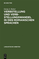 Georg  A. Kaiser, Georg A. Kaiser - Verbstellung und Verbstellungswandel in den romanischen Sprachen