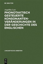Angelika Lutz - Phonotaktisch gesteuerte Konsonantenveränderungen in der Geschichte des Englischen