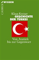 Klaus Kreiser - Geschichte der Türkei