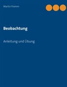 Martin Fromm, Marti Fromm, Martin Fromm - Beobachtung