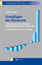 Jürgen Kremer - Grundlagen der Ökonomie