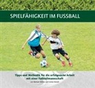 Günter Brandl, Michael Köllner, Thomas Voggenreiter - Spielfähigkeit im Fußball