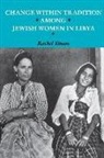 Rachel Simon - Change within Tradition among Jewish Women in Libya
