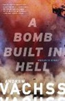 Andrew Vachss, Andrew H. Vachss, Vachss Andrew - A Bomb Built in Hell