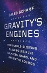 Caleb Scharf, Caleb A. Scharf - Gravity's Engines