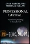 Michael Fullan, Andy Hargreaves, Andy (Boston College Hargreaves, Andy Fullan Hargreaves, HARGREAVES ANDY FULLAN MICHAEL - Professional Capital