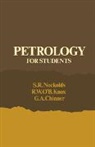 G. A. Chinner, R. W. O. Knox, R. W. O'b Knox, P. Nockolds, S. R. Nockolds, Stephen Robert Nockolds - Petrology for Students