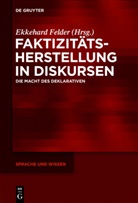 Ekkehar Felder, Ekkehard Felder - Faktizitätsherstellung in Diskursen