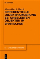 Marco Garcia Garcia, Marco García García - Differentielle Objektmarkierung bei unbelebten Objekten im Spanischen