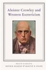 Henrik Bogdan, Henrik (EDT)/ Starr Bogdan, Henrik Bogdan, Martin P Starr, Martin P. Starr - Aleister Crowley and Western Esotericism