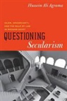 Hussein Ali Agrama, Agrama Hussein Ali - Questioning Secularism