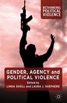 Linda A. Hall, Linda A. Shepherd Hall, HALL LINDA A SHEPHERD LAURA J, L. Ahall, Linda Ahall, Åhäll... - Gender, Agency and Political Violence