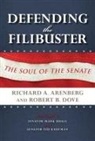 Richard Arenberg, Richard A Arenberg, Richard A. Arenberg, Richard A. Dove Arenberg, Richard A./ Dove Arenberg, Arenberg Richard a... - Defending the Filibuster, Revised and Updated Edition