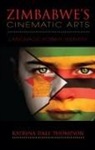 Katrina Thompson, Katrina Daly Thompson, Thompson Katrina Daly - Zimbabwe''s Cinematic Arts
